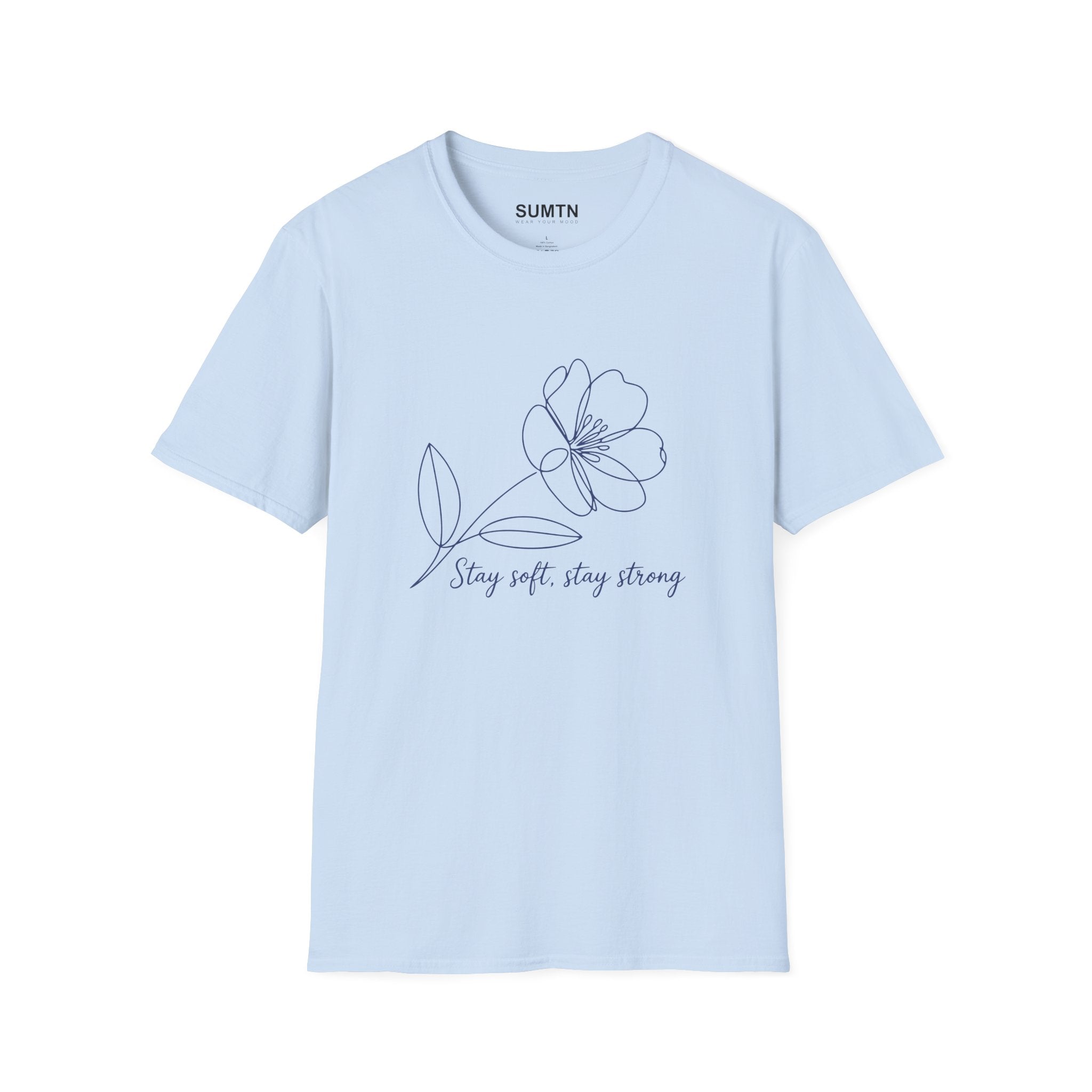 Stay Soft, Stay Strong Floral Soft T-Shirt