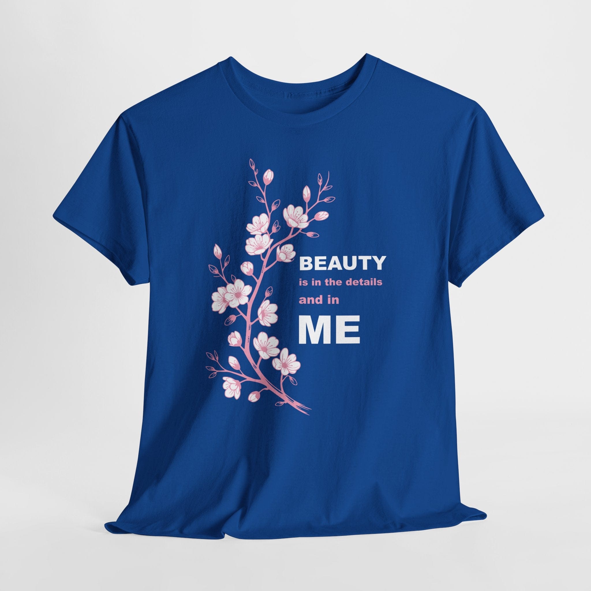 Beauty Is In The Details and in ME T-shirt