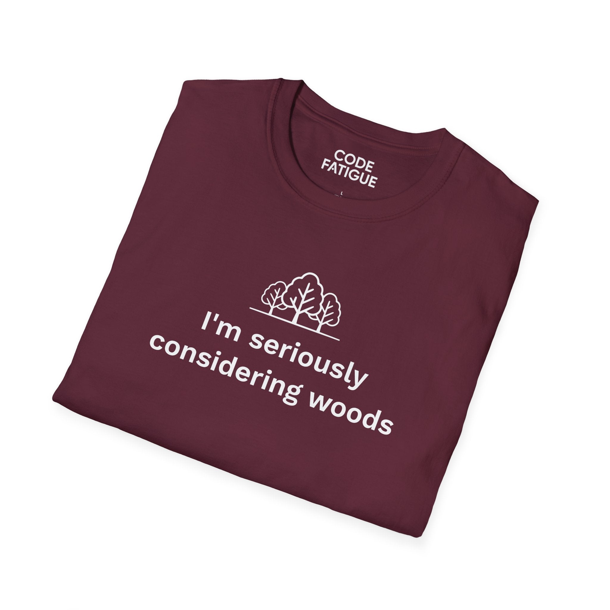 I'm Seriously Considering Woods T-Shirt