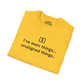 I've Seen Things... Unaligned Things.. T-Shirt