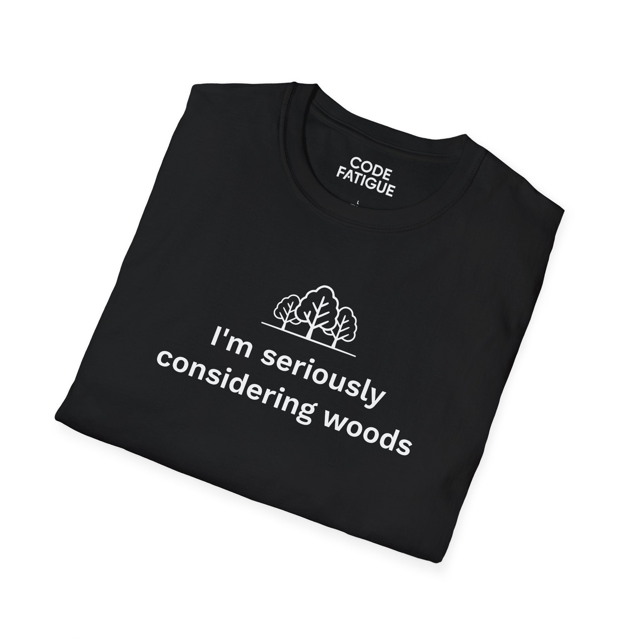 I'm Seriously Considering Woods T-Shirt
