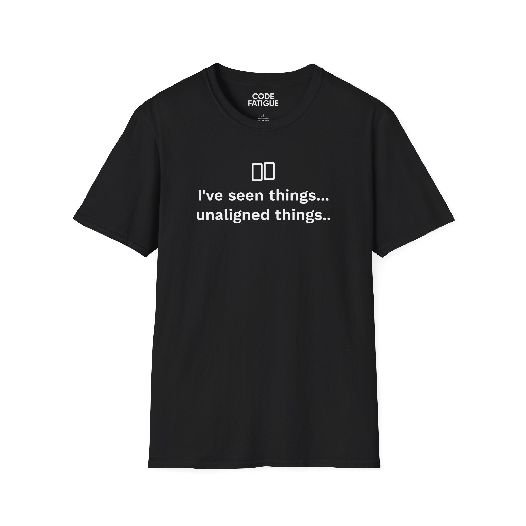 I've Seen Things... Unaligned Things.. T-Shirt