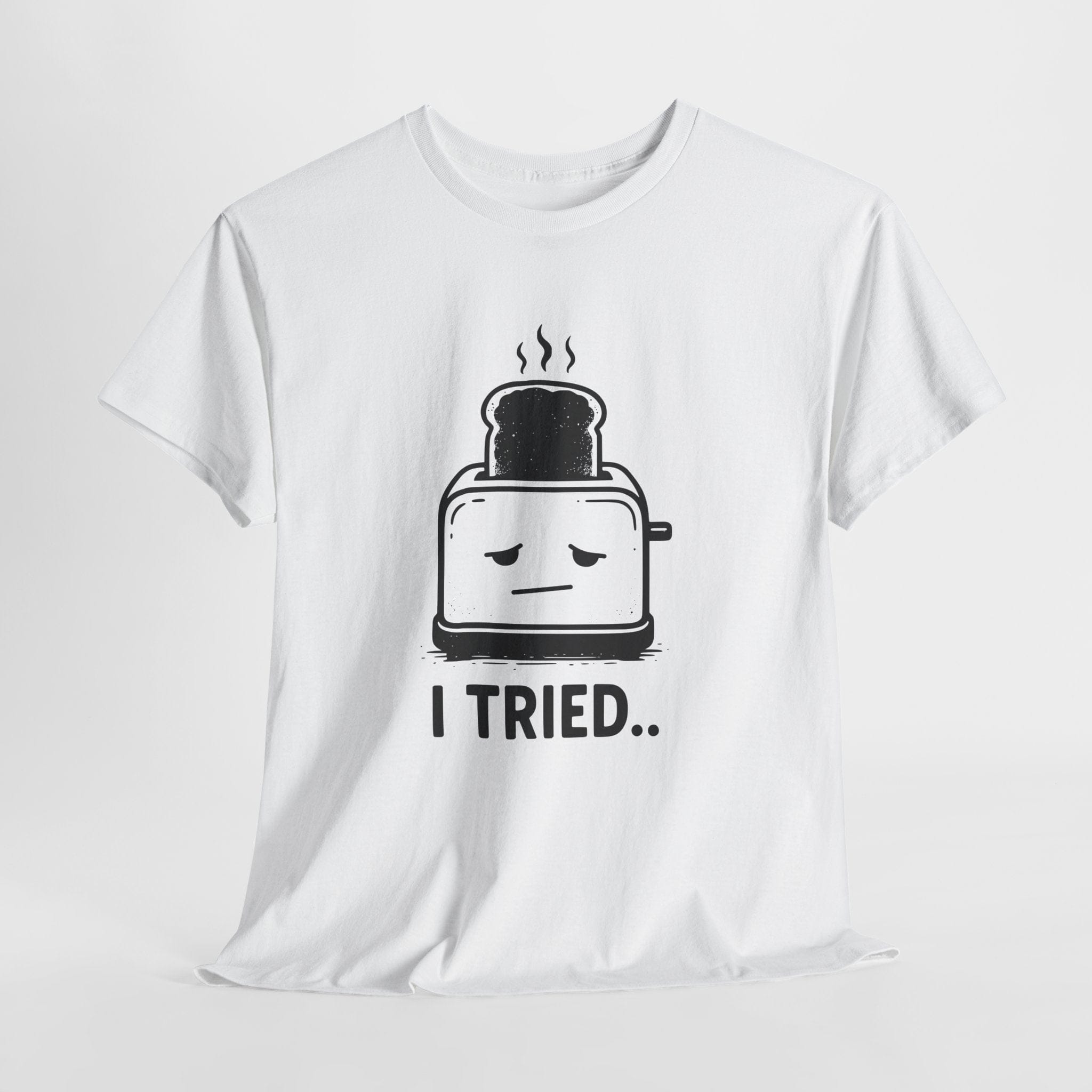 I Tried Toaster T-Shirt