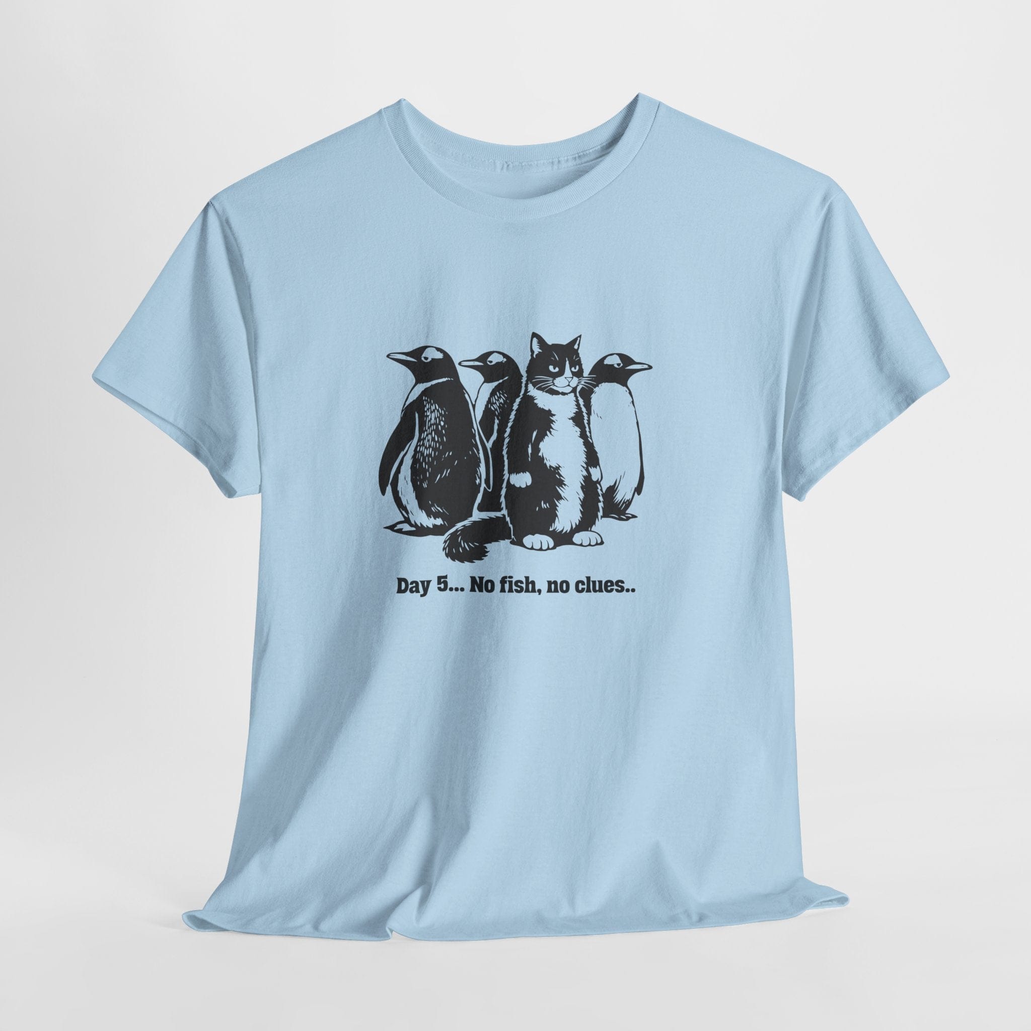 Day 5... No fish, no clues.. T-Shirt