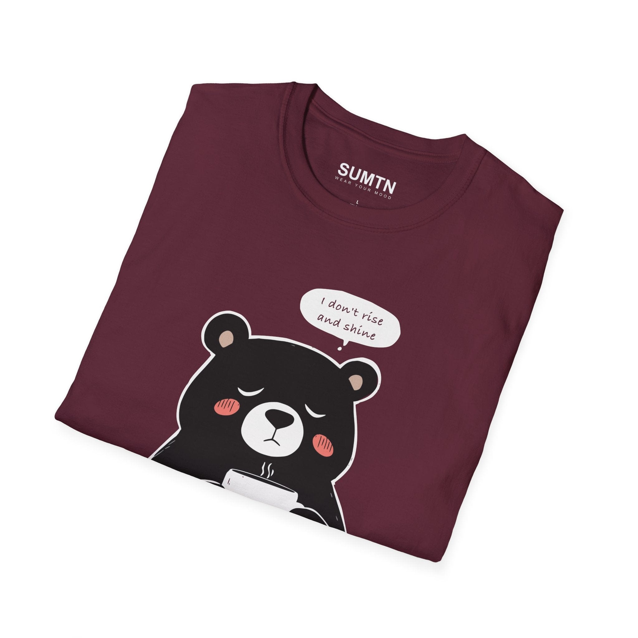 I Don't Rise and Shine Soft T-Shirt