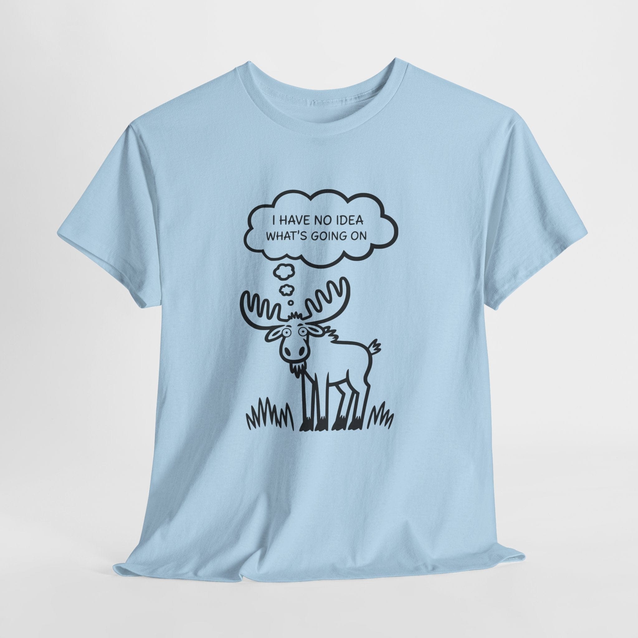 I Have No Idea What's Going On Moose T-Shirt (Light)