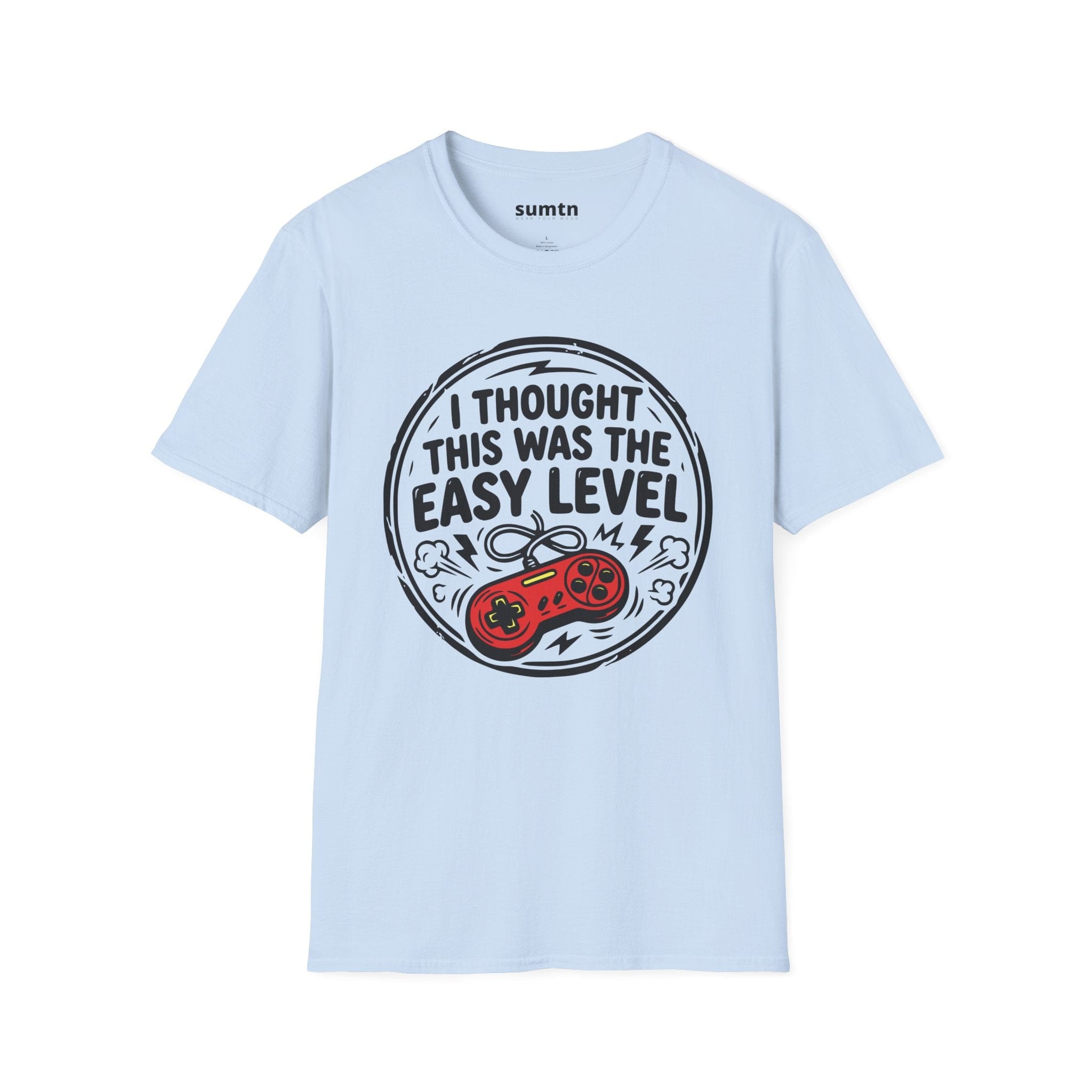 I Thought This Was The Easy Level Gamer T-Shirt