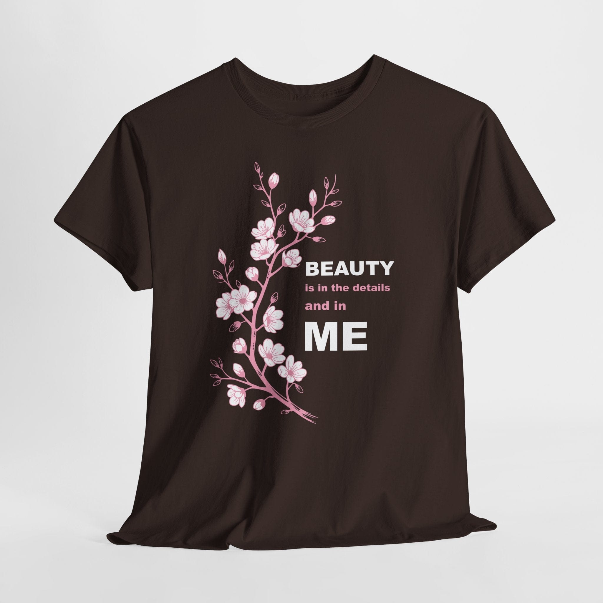 Beauty Is In The Details and in ME T-shirt