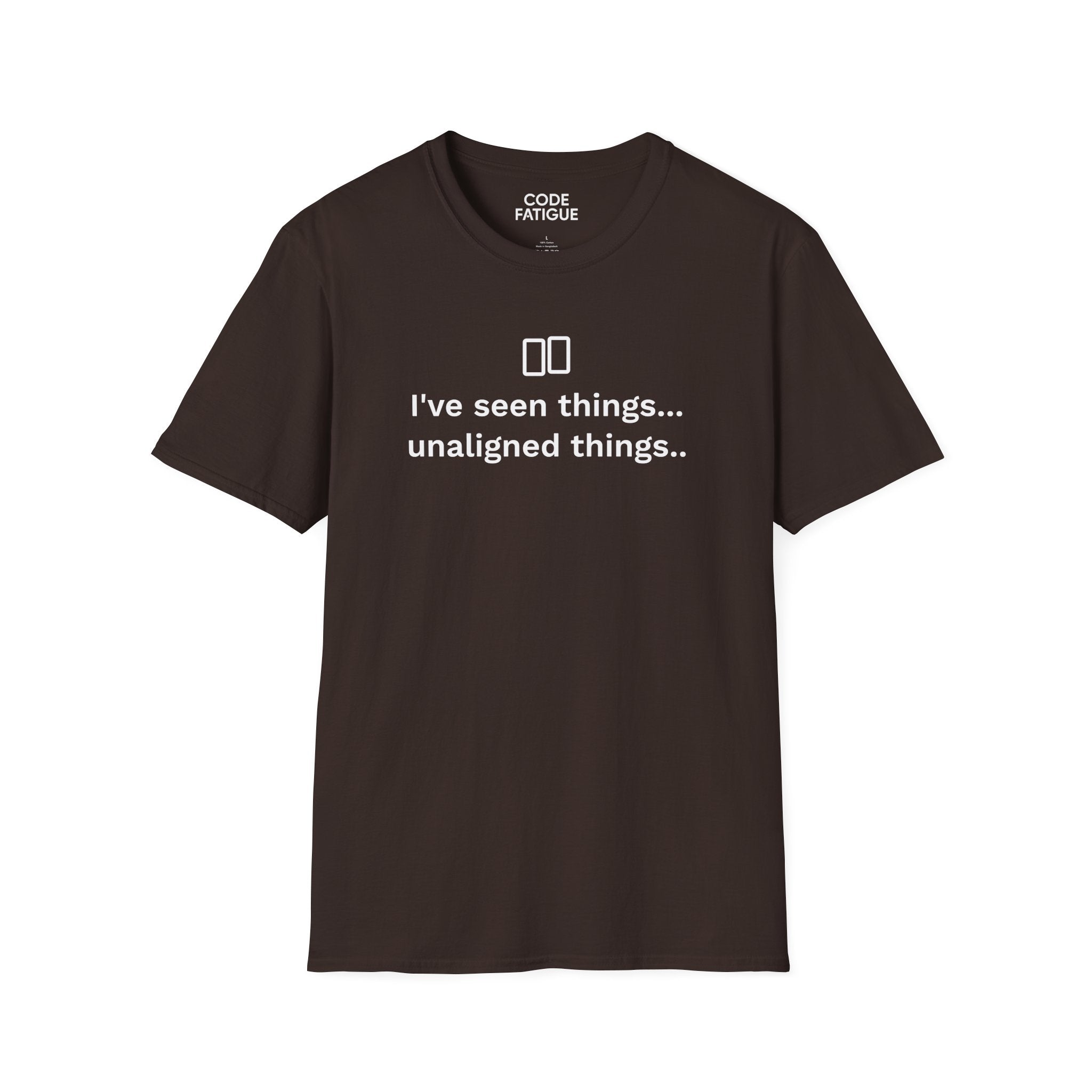 I've Seen Things... Unaligned Things.. T-Shirt