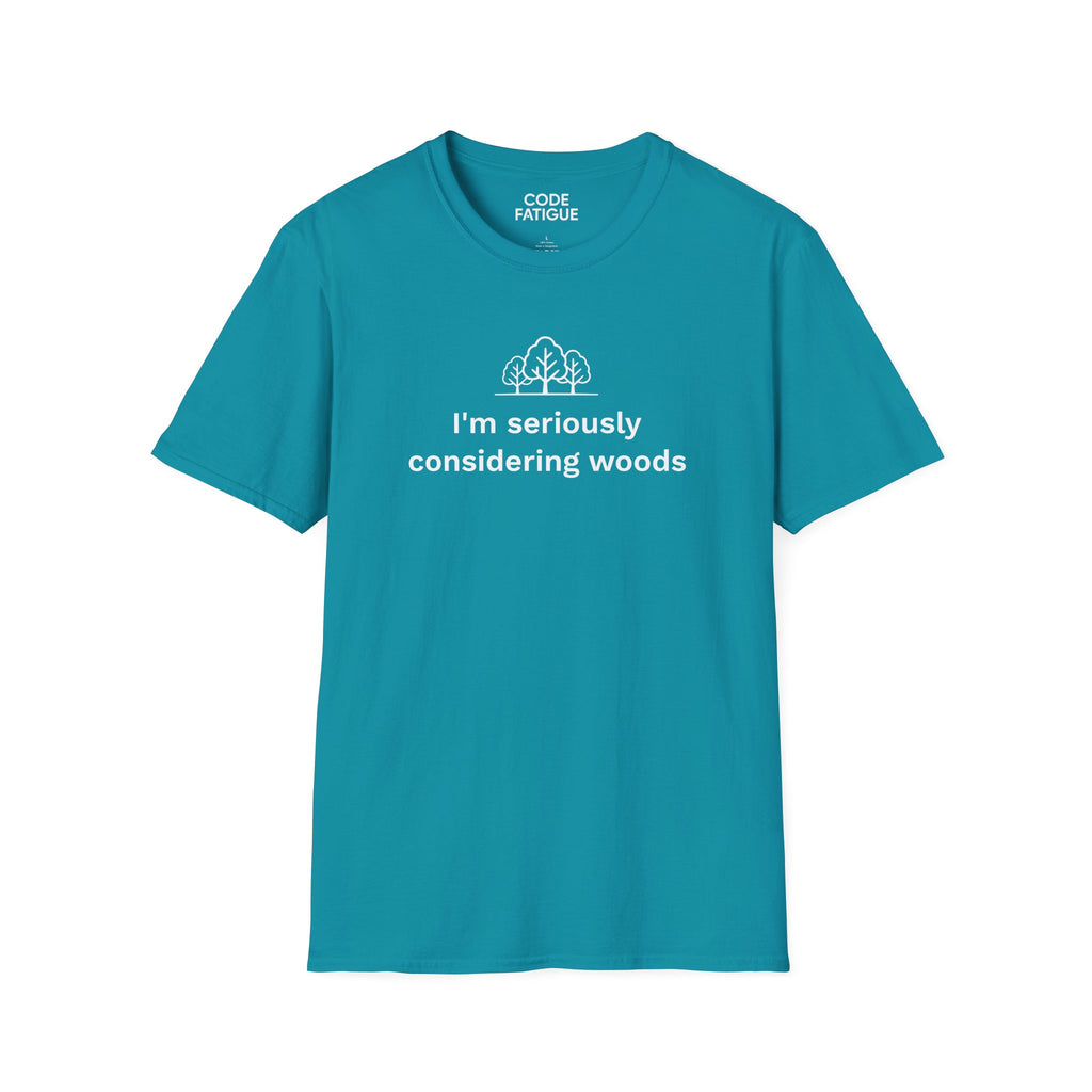 I'm Seriously Considering Woods T-Shirt