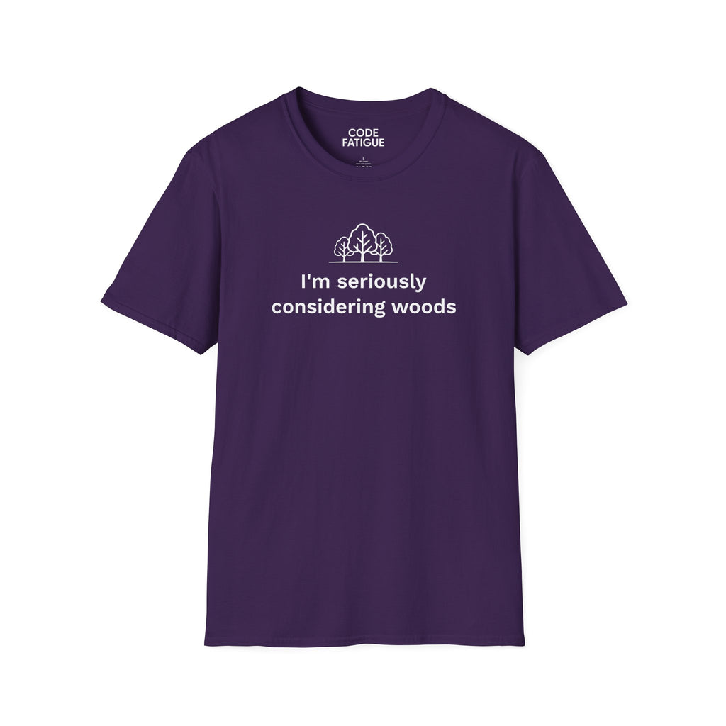 I'm Seriously Considering Woods T-Shirt