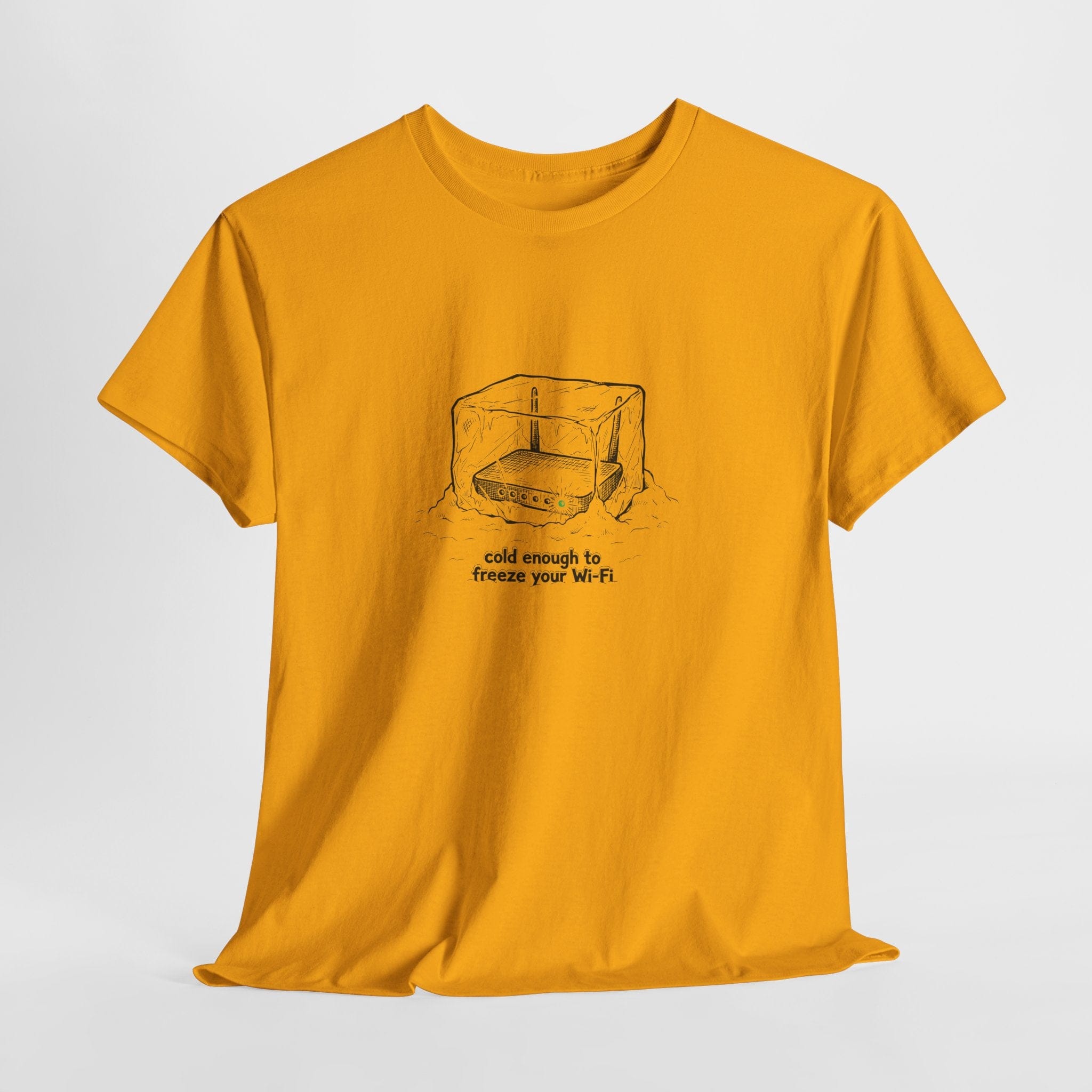 Cold Enough to Freeze Your Wi‑Fi T-Shirt