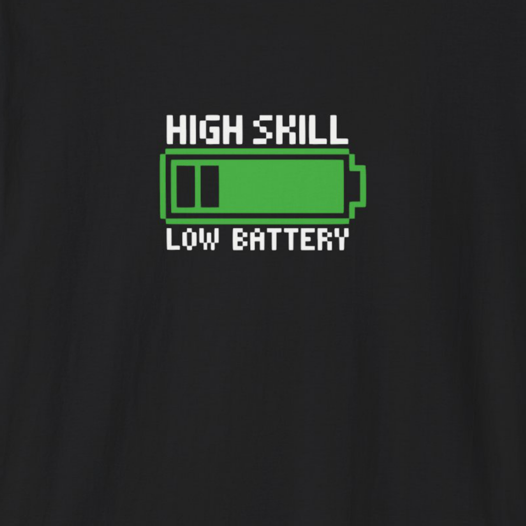 High Skill Low Battery T-Shirt (Dark)