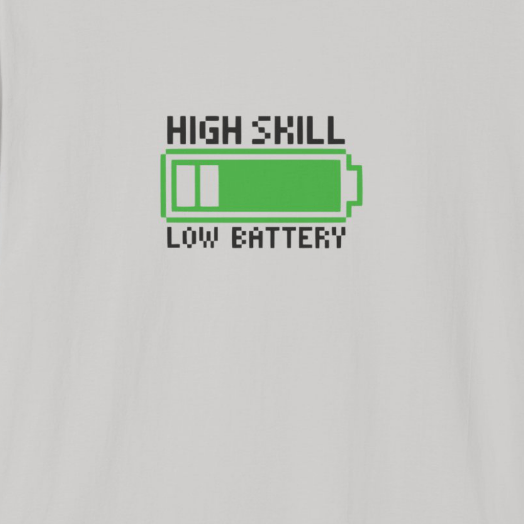 High Skill Low Battery T-Shirt (Light)