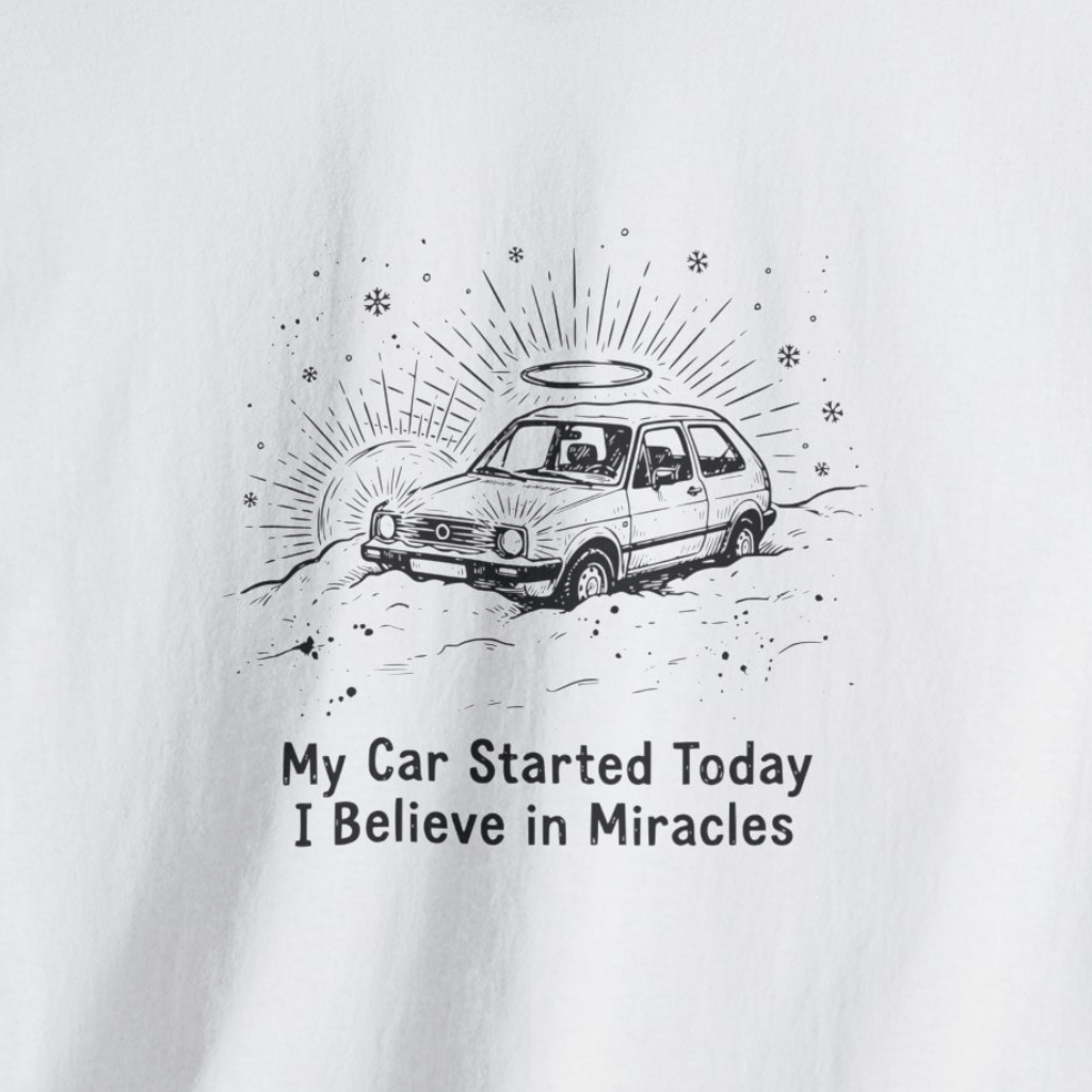 My Car Started Today, I Believe in Miracles Vintage T-Shirt