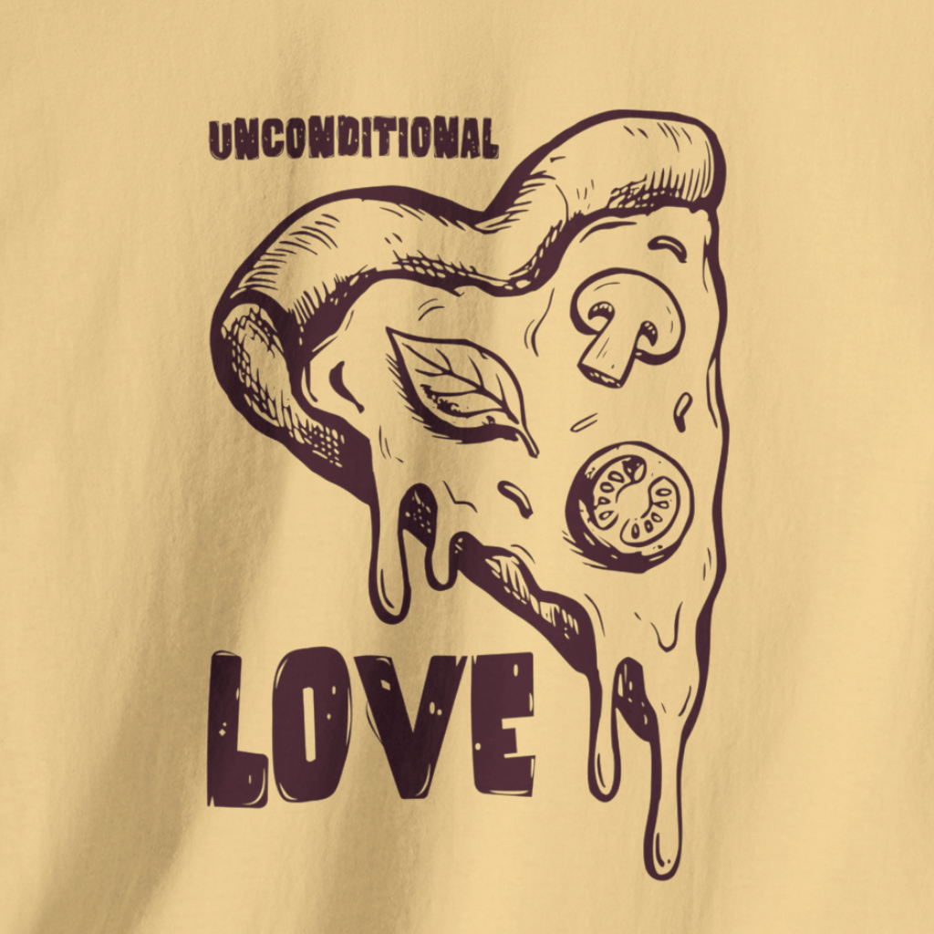 Unconditional Love Pizza T-Shirt