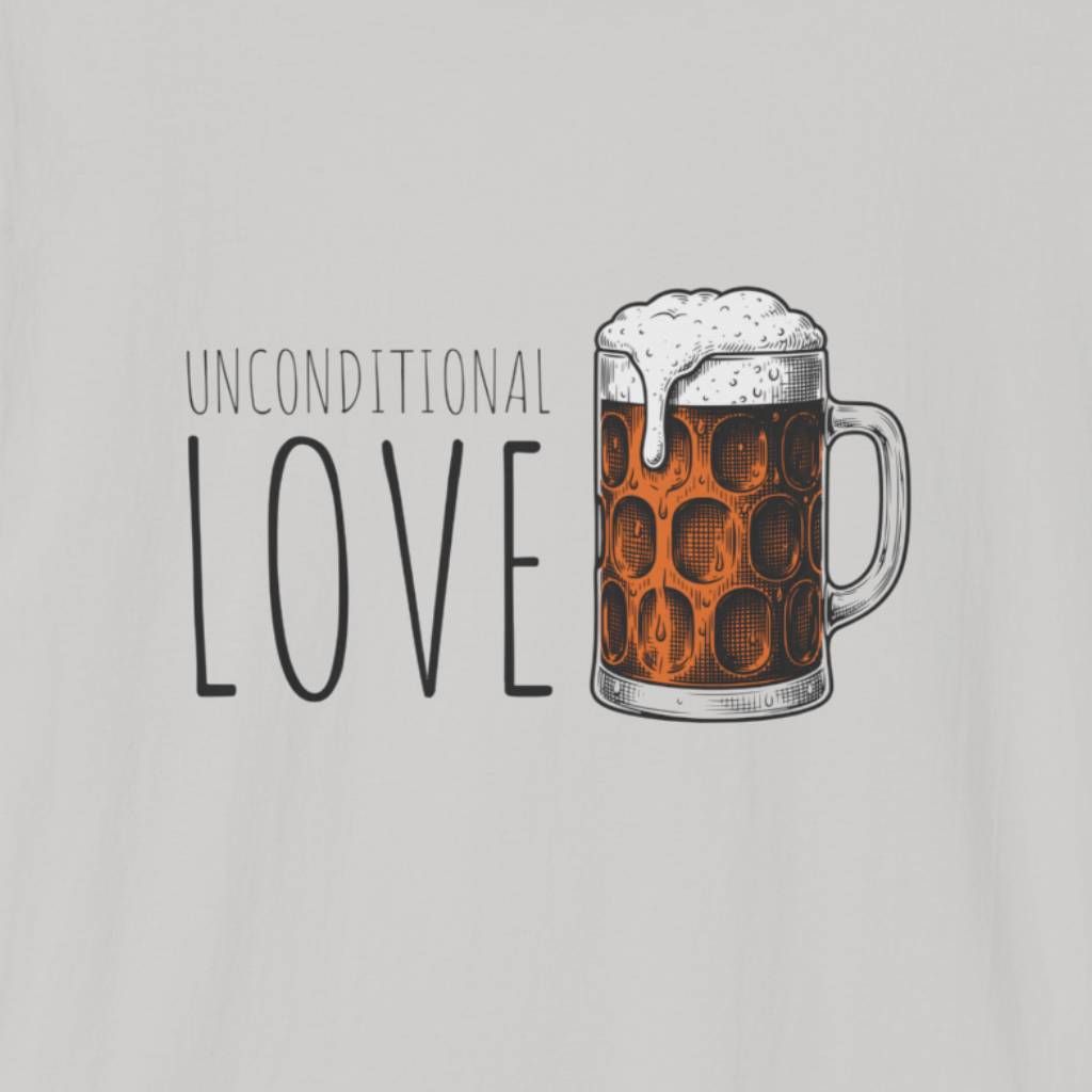 Unconditional Love Beer Soft T‑Shirt