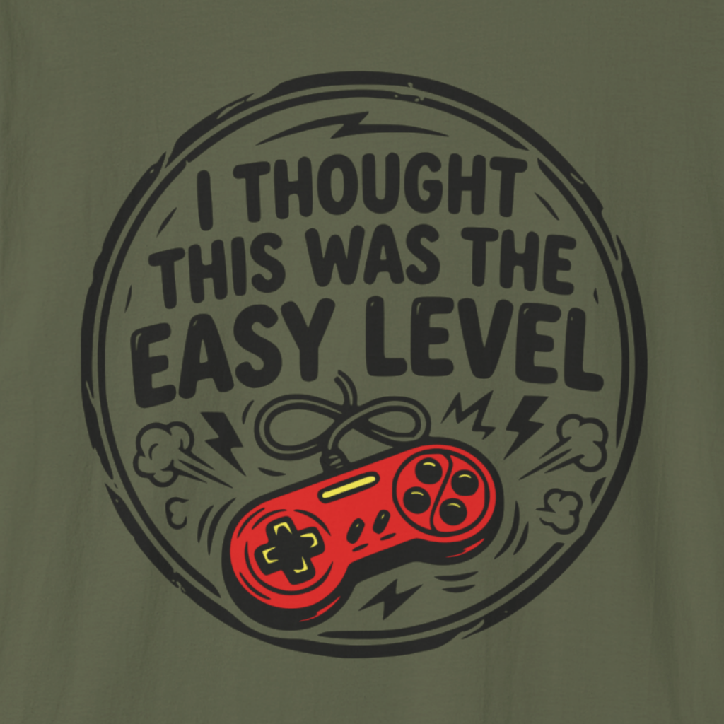 I Thought This Was The Easy Level Gamer T-Shirt