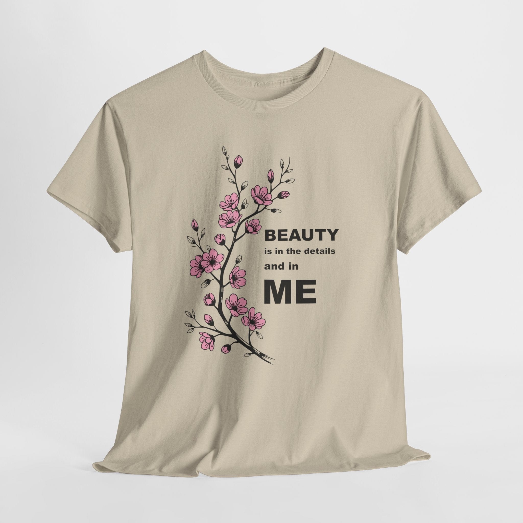 Beauty Is In The Details and in ME T-shirt