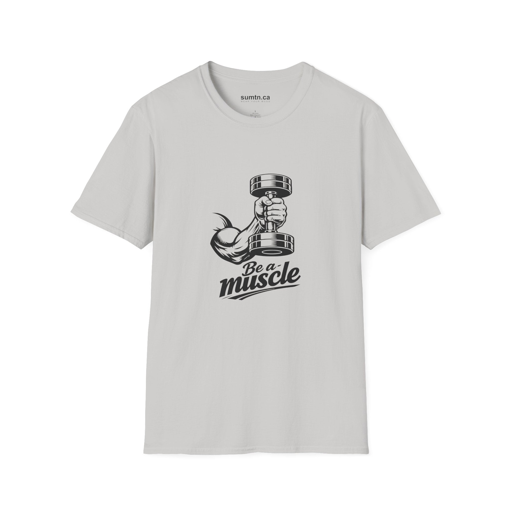 Be a Muscle Fitness Soft T-Shirt