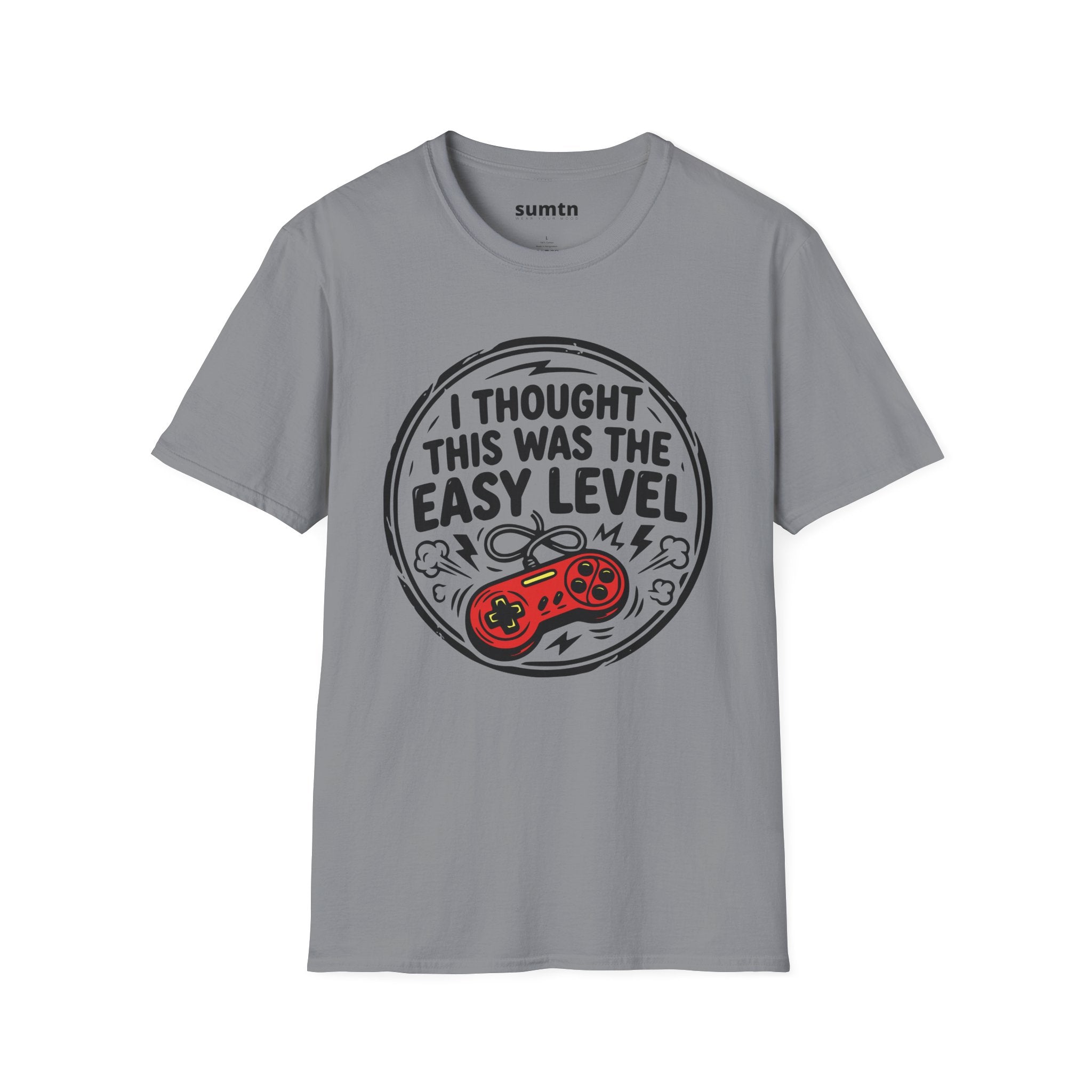 I Thought This Was The Easy Level Gamer T-Shirt
