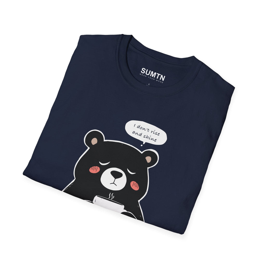 I Don't Rise and Shine Soft T-Shirt