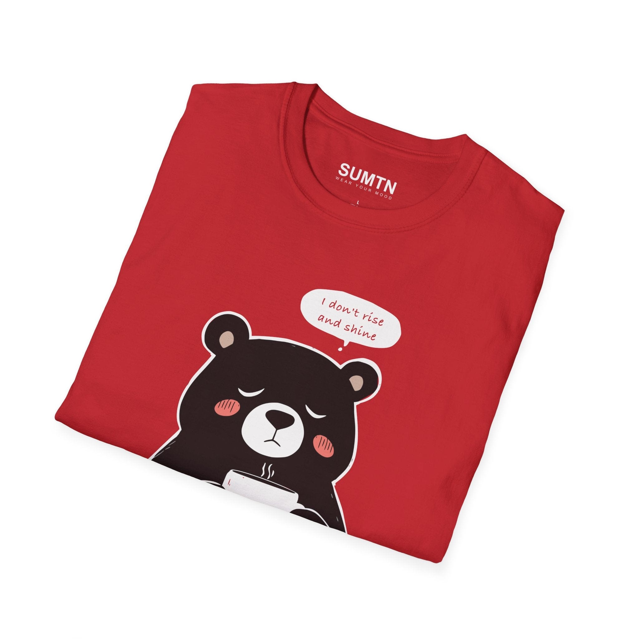 I Don't Rise and Shine Soft T-Shirt