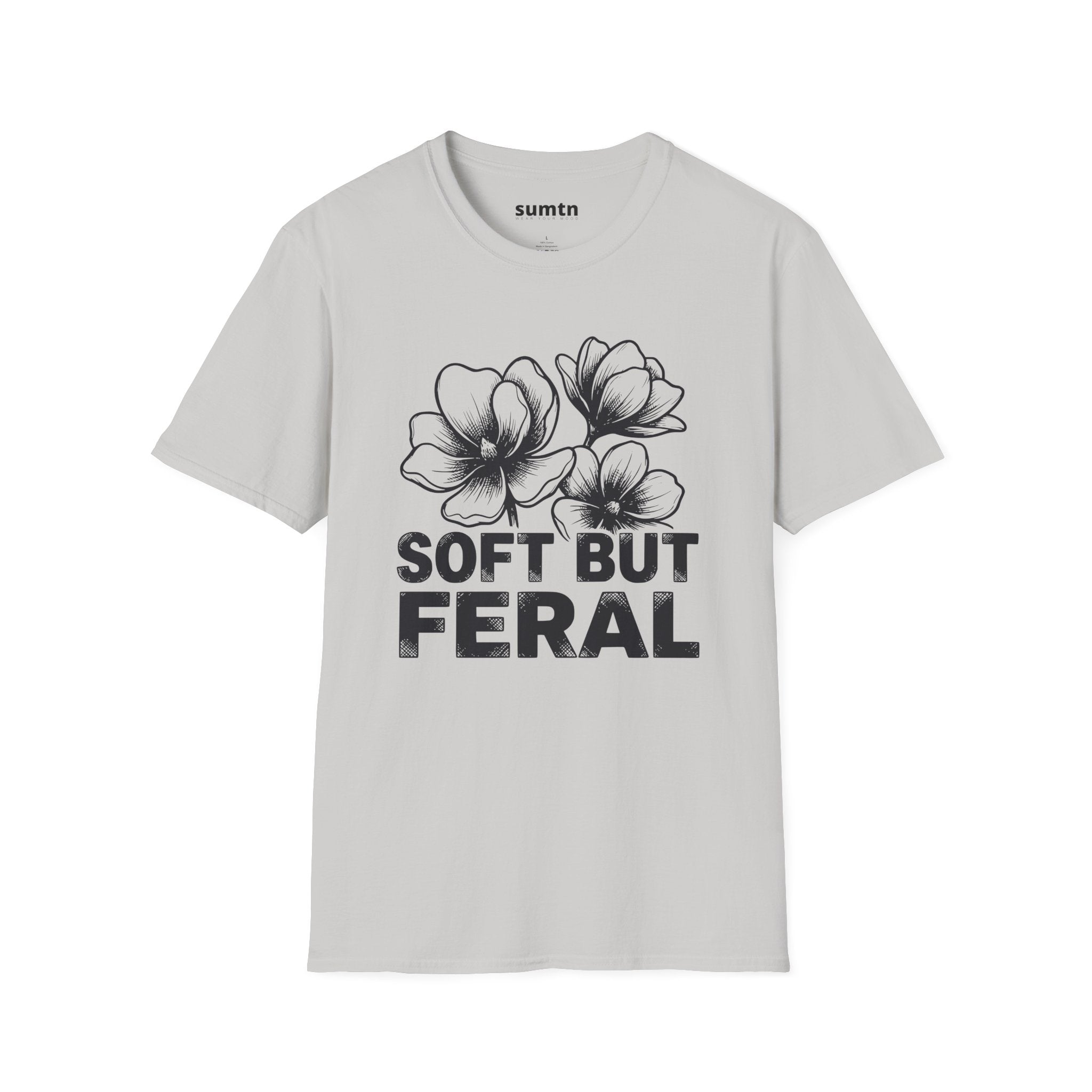 Soft But Feral T-Shirt