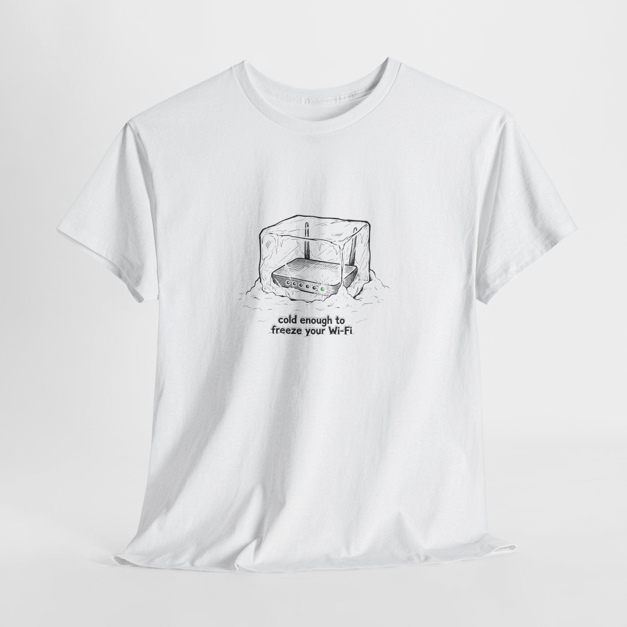 Cold Enough to Freeze Your Wi‑Fi T-Shirt