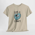 Love Is Comfy T‑Shirt