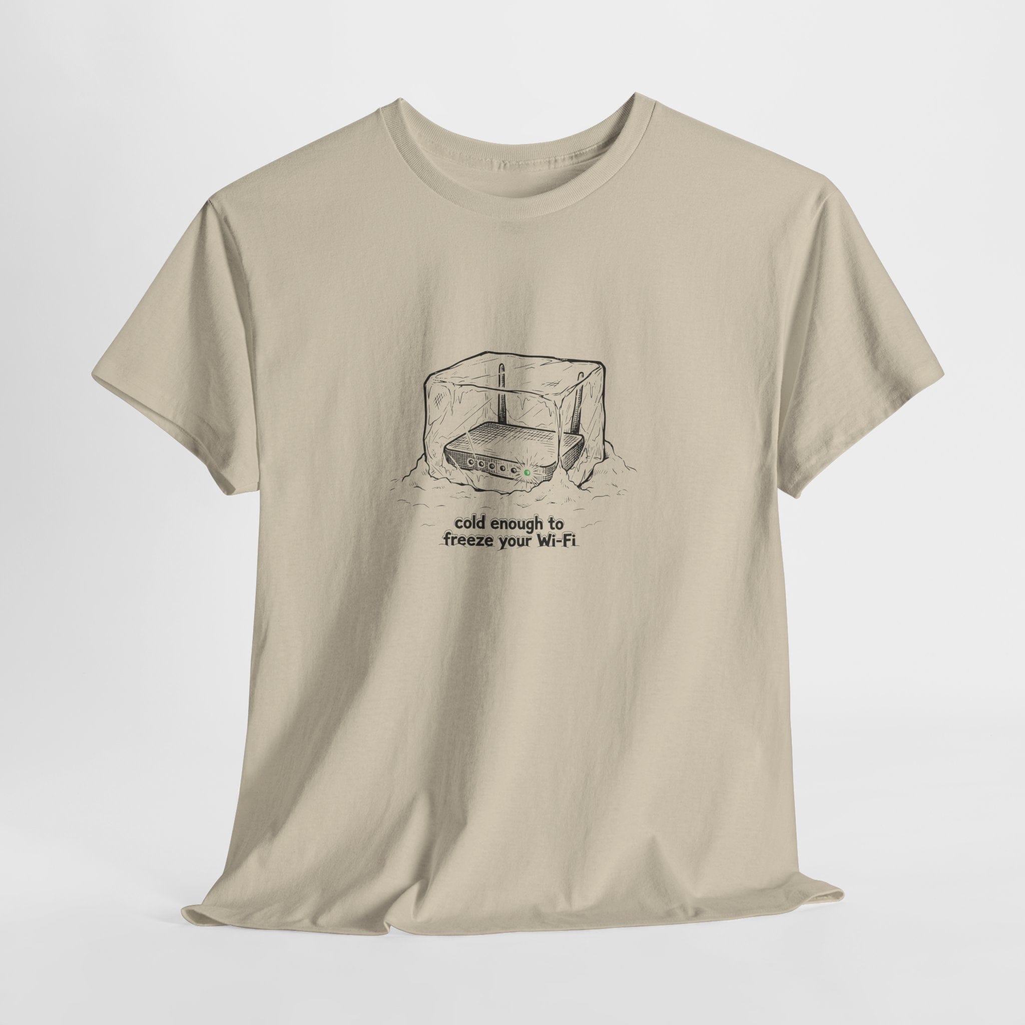 Cold Enough to Freeze Your Wi‑Fi T-Shirt