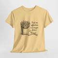 Feed Me Affection (and Maybe Fries) T-Shirt