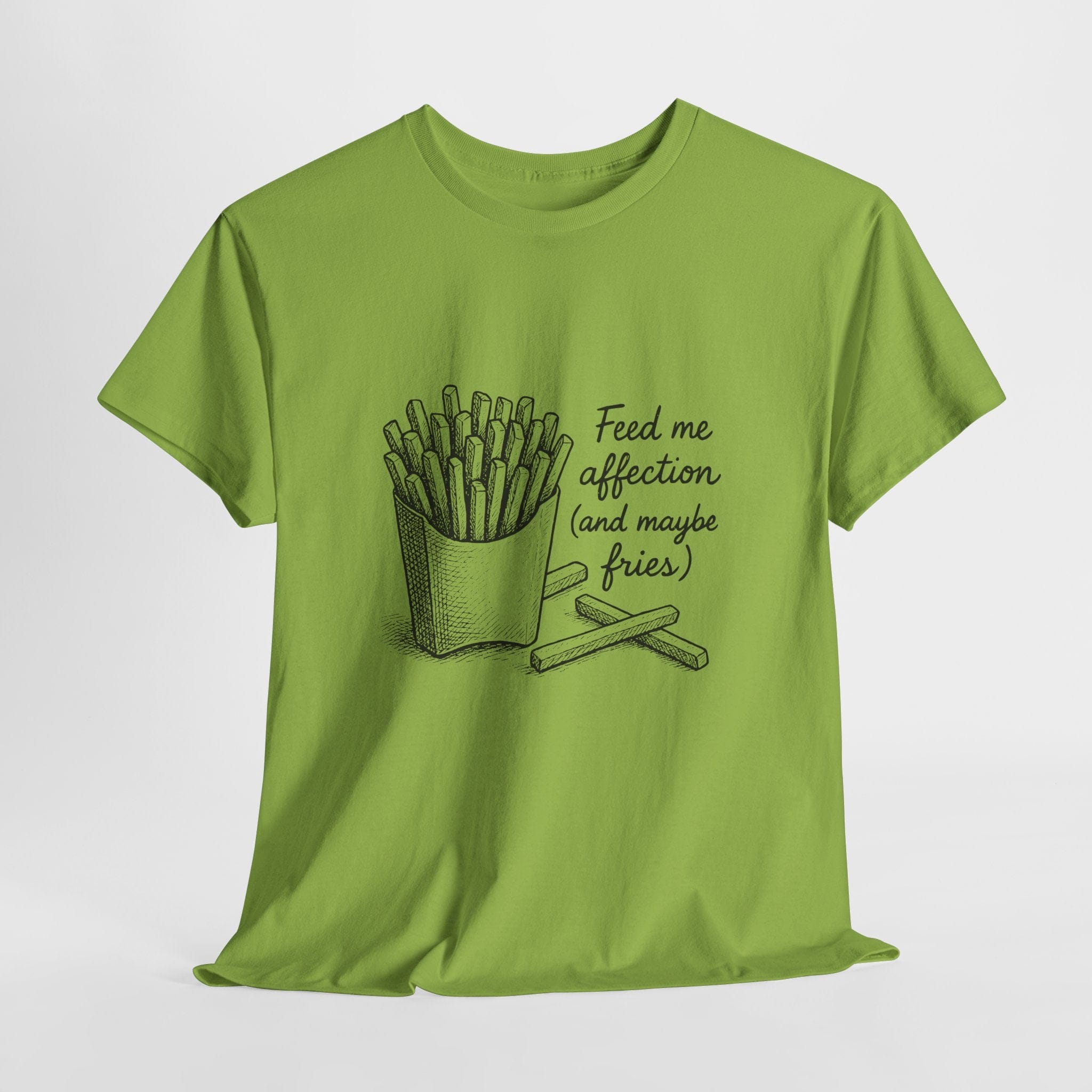 Feed Me Affection (and Maybe Fries) T-Shirt