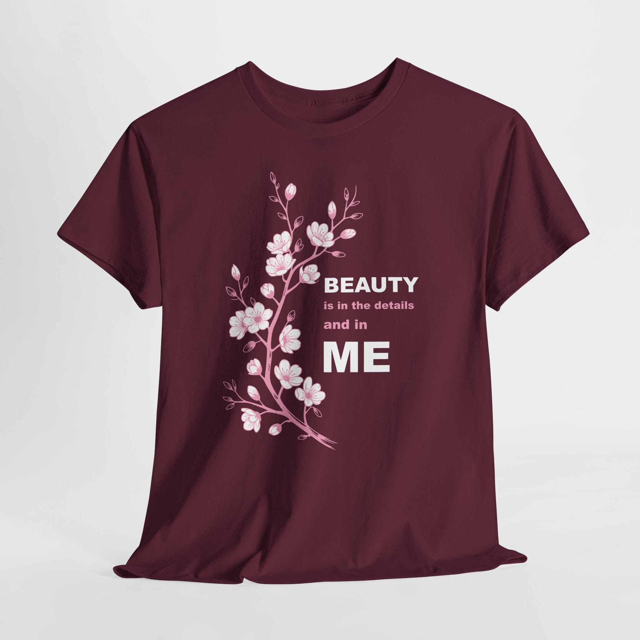 Beauty Is In The Details and in ME T-shirt