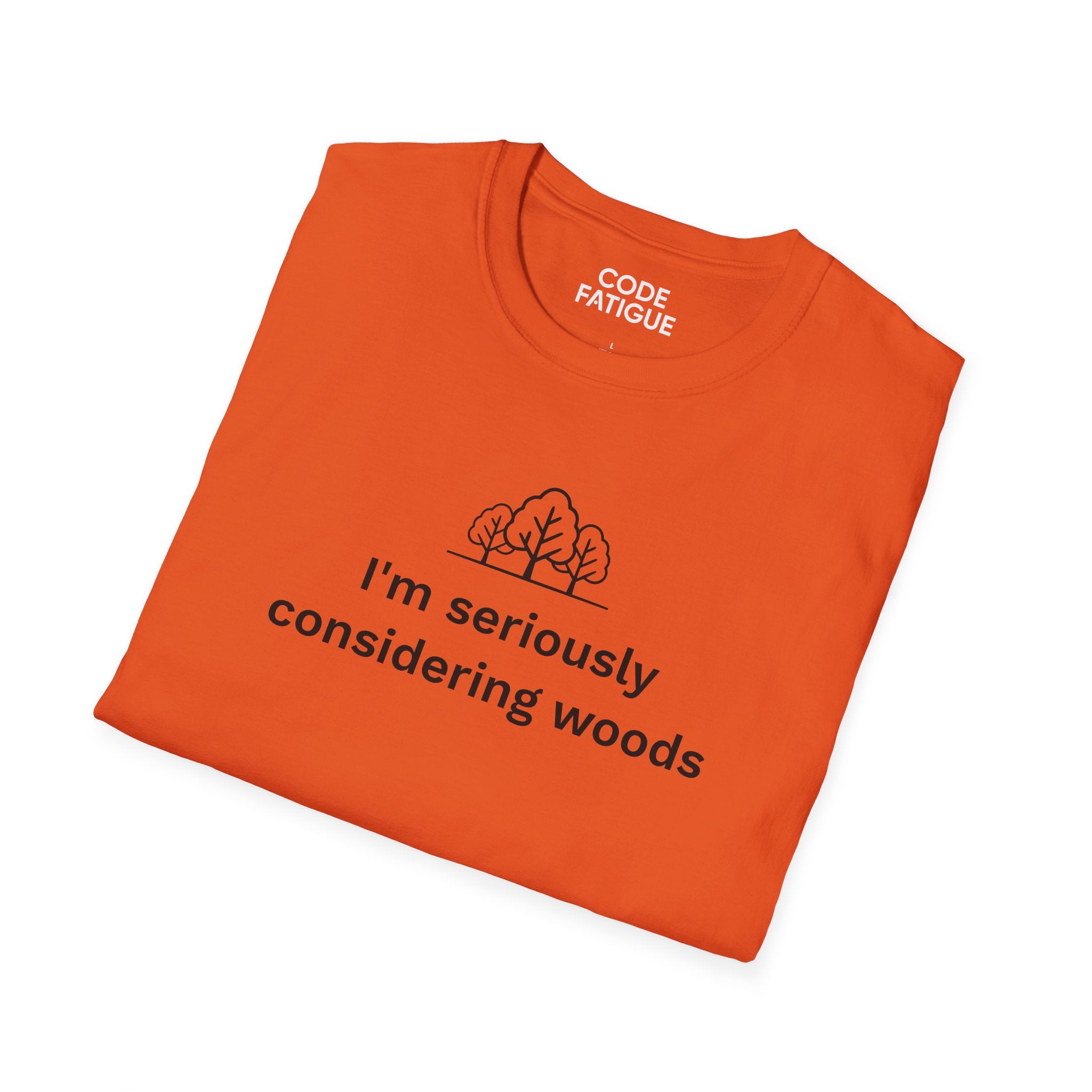 I'm Seriously Considering Woods T-Shirt
