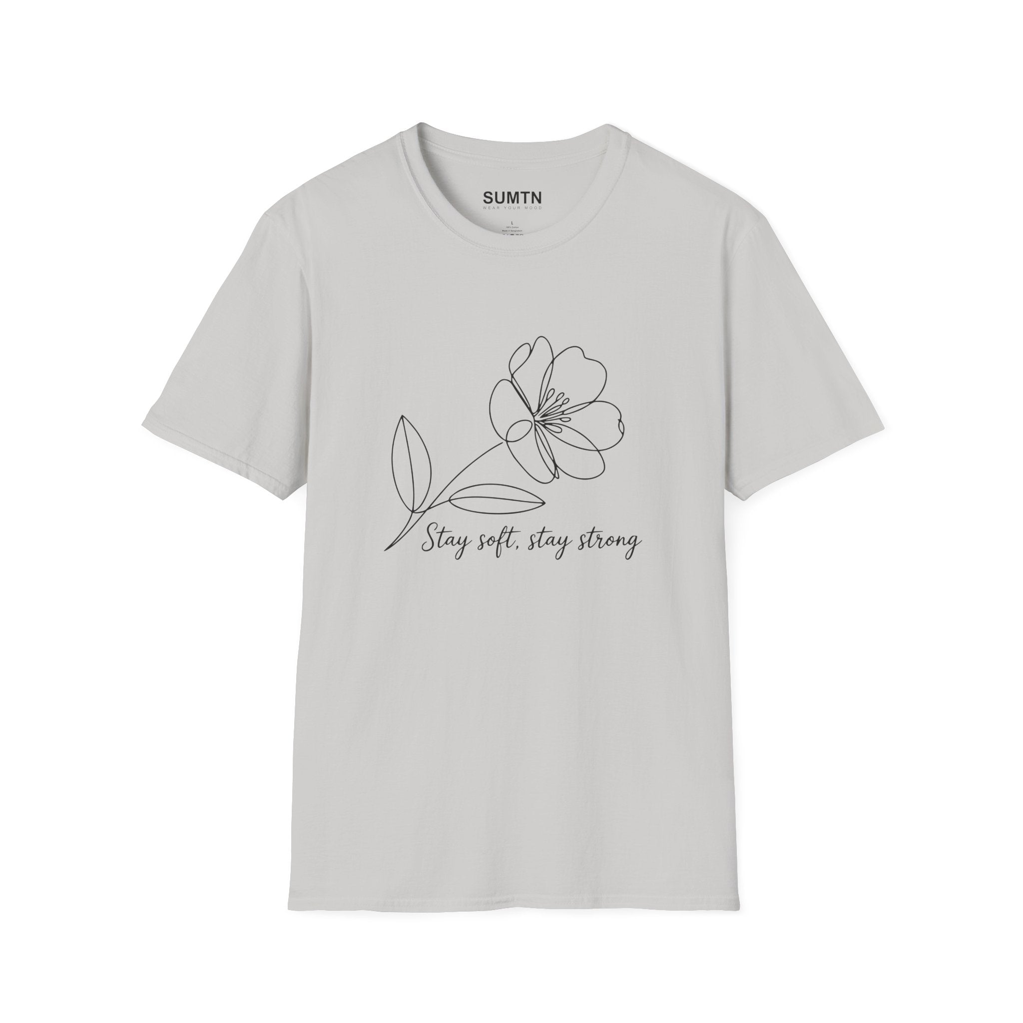 Stay Soft, Stay Strong Floral Soft T-Shirt